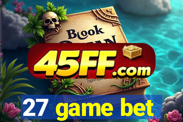 27 game bet